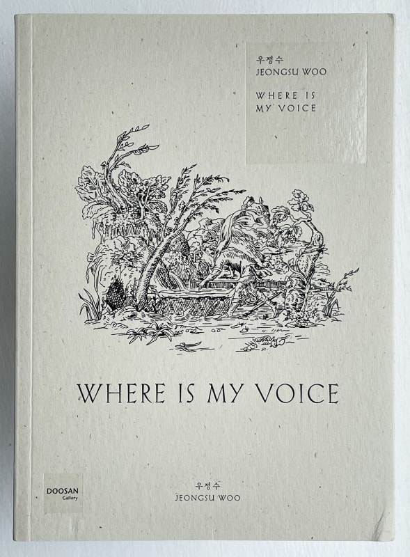 Jeongsu Woo, Where is My Voice , Doosan Gallery, Seoul
