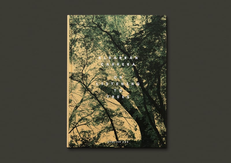 Albarran Cabrera | On listening to trees