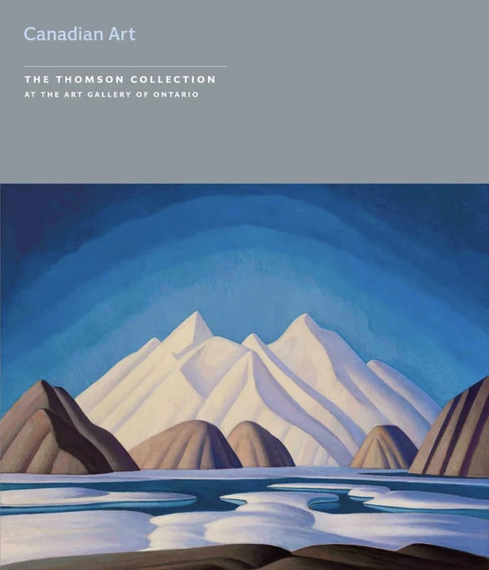 Canadian Art: The Thomson Collection at the Art Gallery of Ontario by Jeremy Adamson, contribution by Katerina Atanassova & Steven Brown