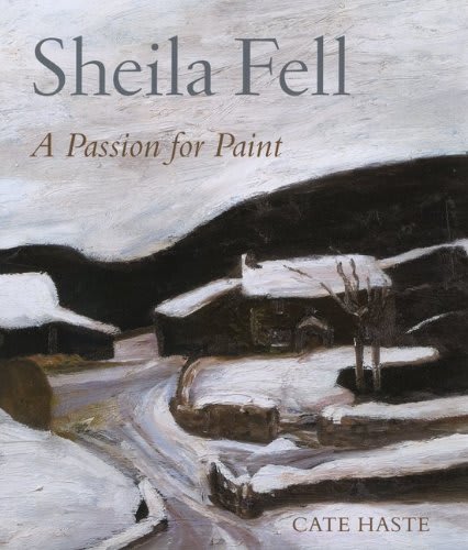 Sheila Fell: A Passion for Paint, SOLD OUT