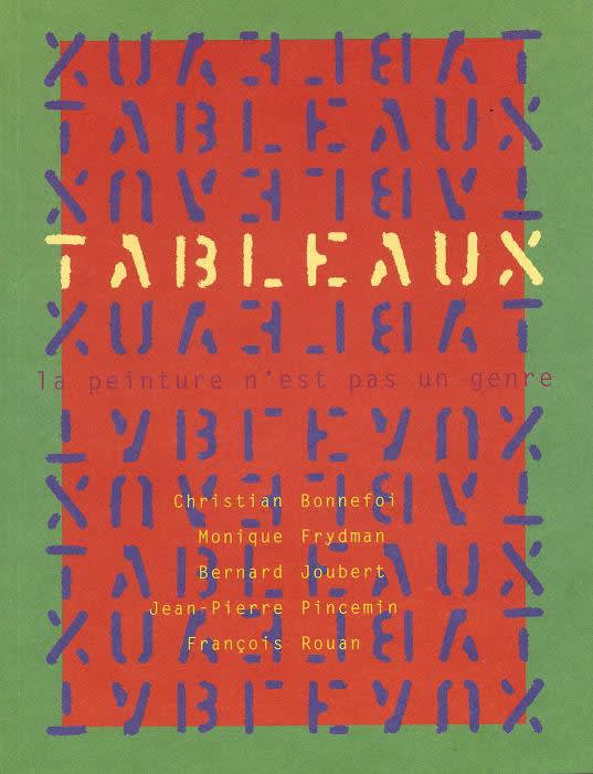 Tableaux : la peinture n'est pas un genre, Bonnefoi + Pincemin + Frydman + Joubert + Rouan