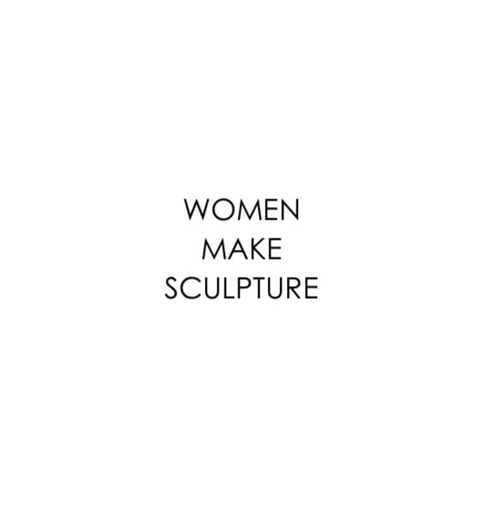 Women Make Sculpture