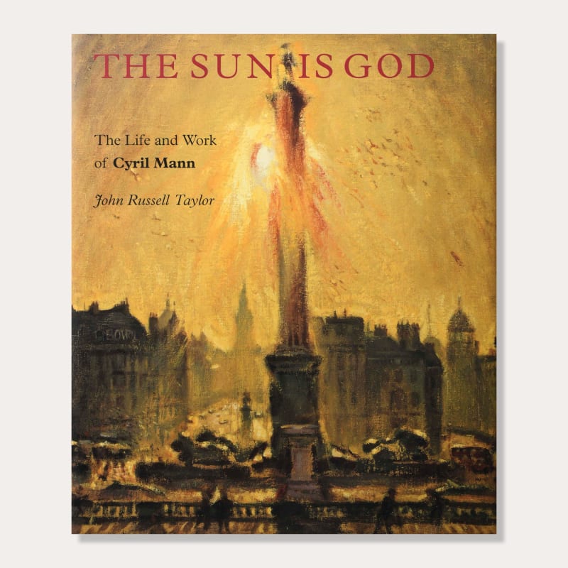 The Sun is God, The Life and Work of Cyril Mann (1911-80)