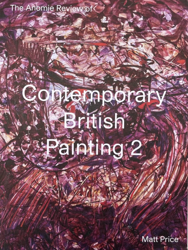 The Anomie Review of Contemporary British Painting