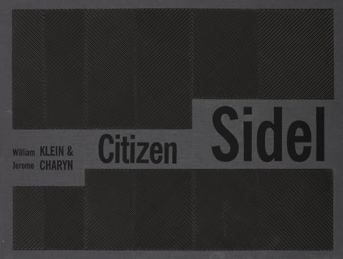 Citizen Sidel (Limited Edition), William Klein & Jerome Charyn