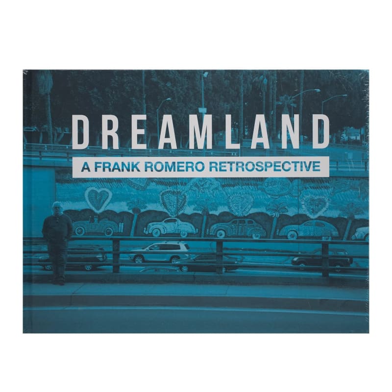 Dreamland: A Frank Romero Retrospective | MoLAA, Los Angeles, CA | Signed Copy, Curator: Edward Hayes | Essay by Patrick...
