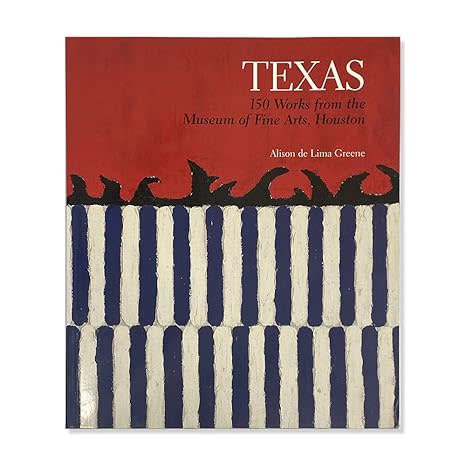Texas 150: Works from the Museum of Fine Arts, Houston | César A. Martínez, Jesse Amado , Author: Alison De...