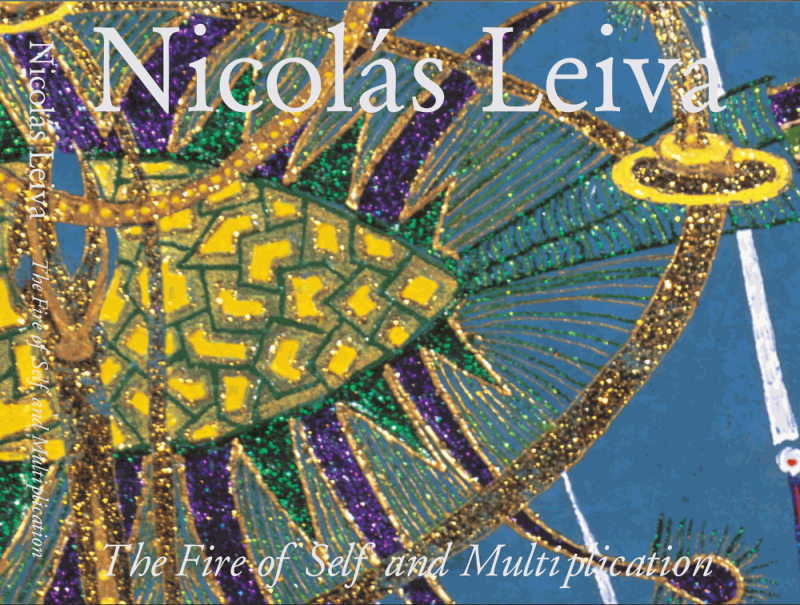 Nicolas Leiva: The Fire of Self and Multiplication , Essays by Ricardo Pau-Llosa and Mariza Vescovo