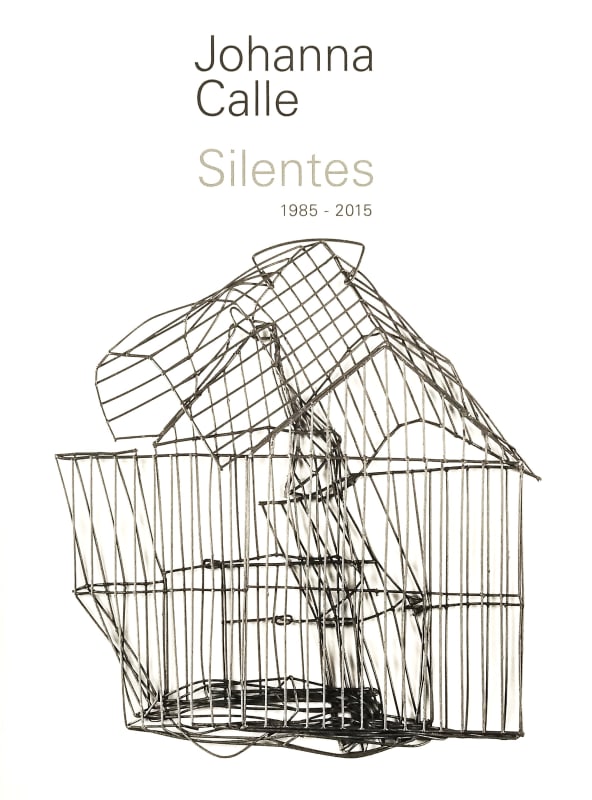 Johanna Calle: Silentes, Essays by Virginia Pérez-Ratton, Helena Tatay et al.
