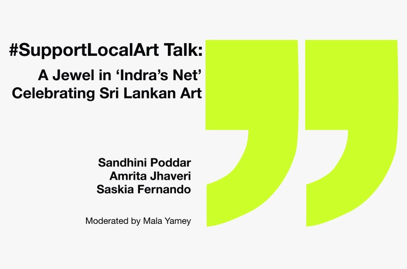 Art Murmur x #SupportLocalArt Talk: The Jewel in Indra's Net: Celebrating Sri Lankan Art, A conversation on Sri Lankan Art