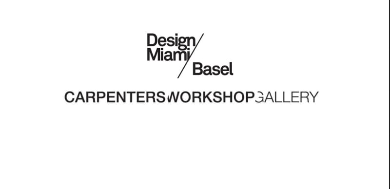 Carpenters Workshop Gallery, Design Miami/Basel