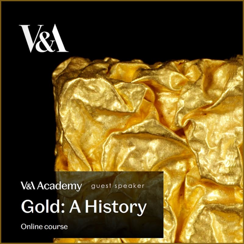 Gold: A History, V&A Academy with guest speaker, Artist Jeweller, Ute Decker. This six week online art history course explores our relationship with Gold