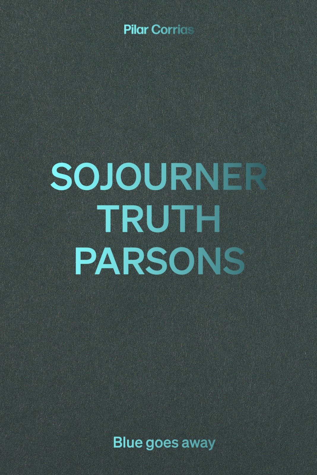 Sojourner Truth Parsons: Blue goes away
