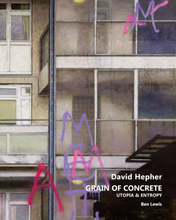Grain of Concrete: Utopia & Entropy David Hepher