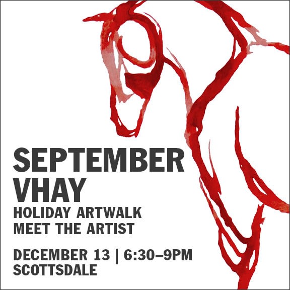 September Vhay Red Horse Show Reception , Holiday ArtWalk | Scottsdale