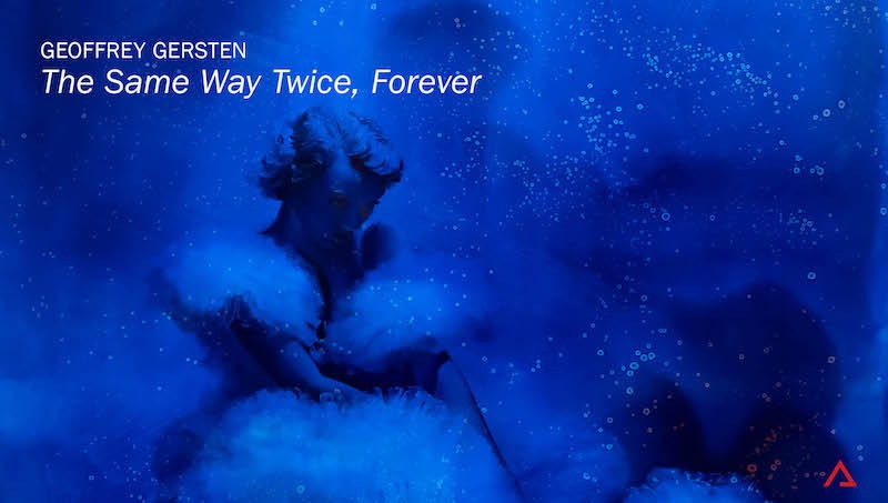 Geoffrey Gersten, 'The Same Way Twice, Forever', Watch Video