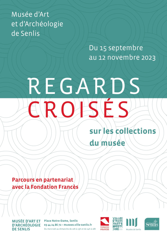 <b><u>DERNIERS JOURS !</u></b><b><br><br>Musée d'art et d'archéologie de Senlis, en partenariat avec la Fondation Francès</b>