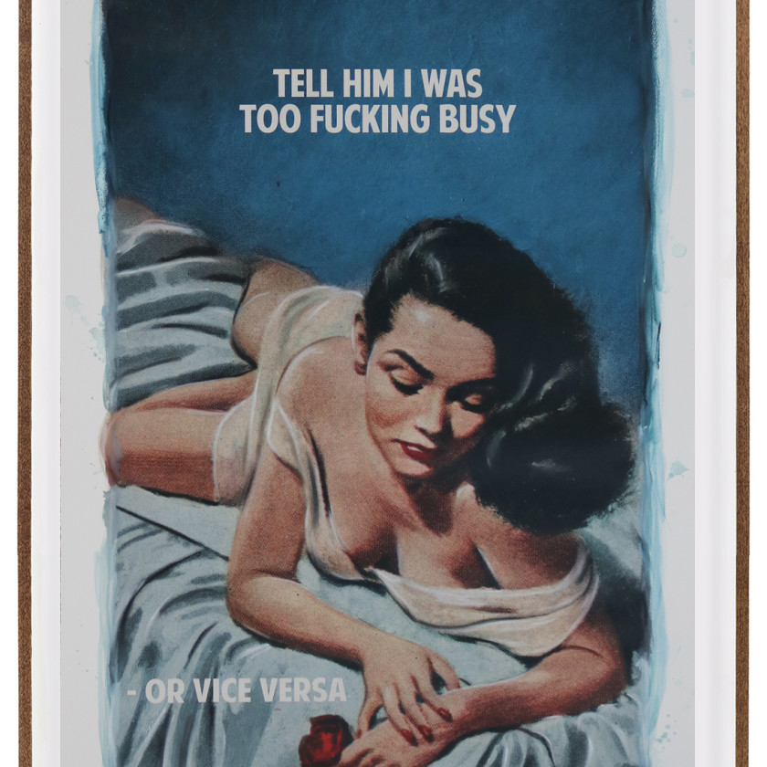 Tell Him I Was Too Fucking Busy , 2019