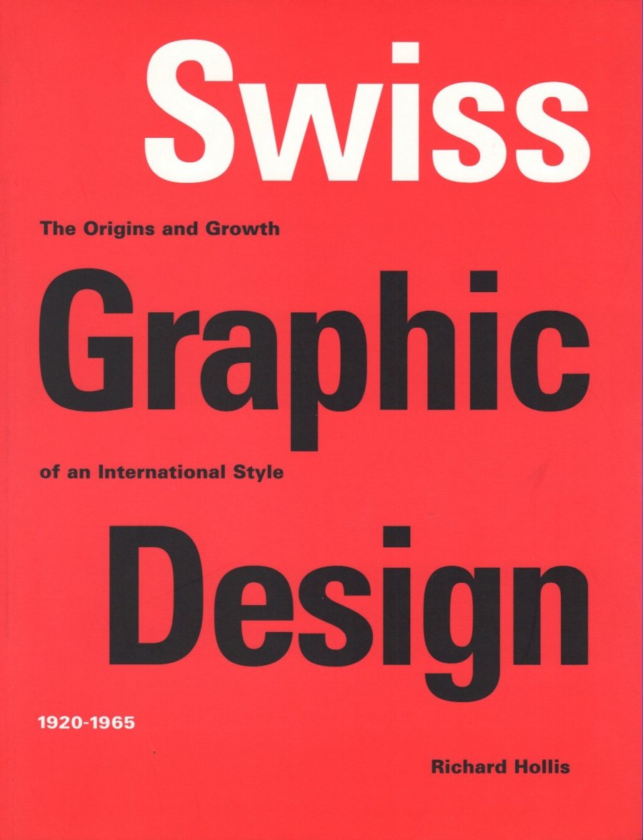 <p>Swiss Graphic Design by Richard Hollis. Laurence King, 2006.</p>