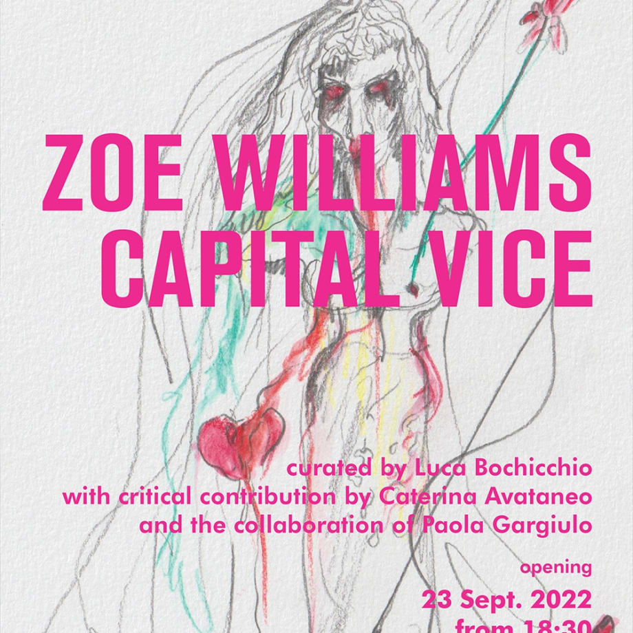 Zoe Williams. Capital Vice, opening invitation, September 23 2022 from 18:30, ABC-ARTE Courtesy the Artist, ABC-ARTE, Genova, and Ciaccia Levi Paris-Milan.