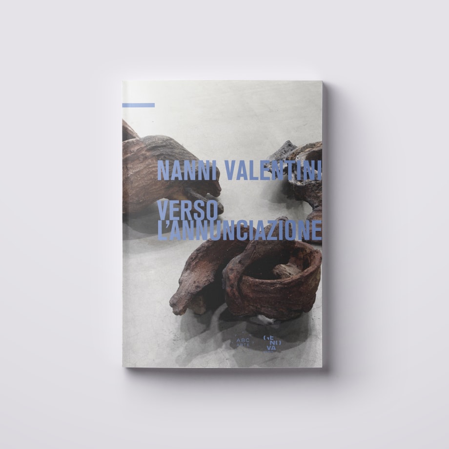 Verso l'Annunciazione. Nanni Valentini. Gli anni ultimi., a cura di Flaminio Gualdoni e con intervento critico di Luca Bochicchio
