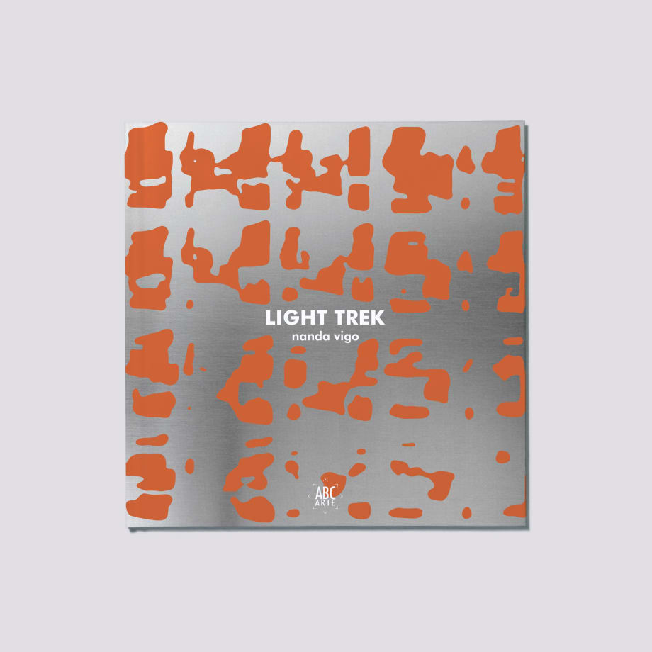 Light Trek, Nanda Vigo. Opere 1963 - 2014, a cura di Dominique Stella e Nanda Vigo