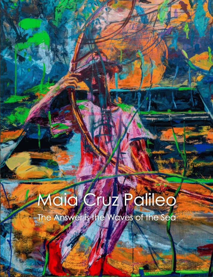 Maia Cruz Palileo: The Answer is the Waves of the Sea, March 6 - April 10