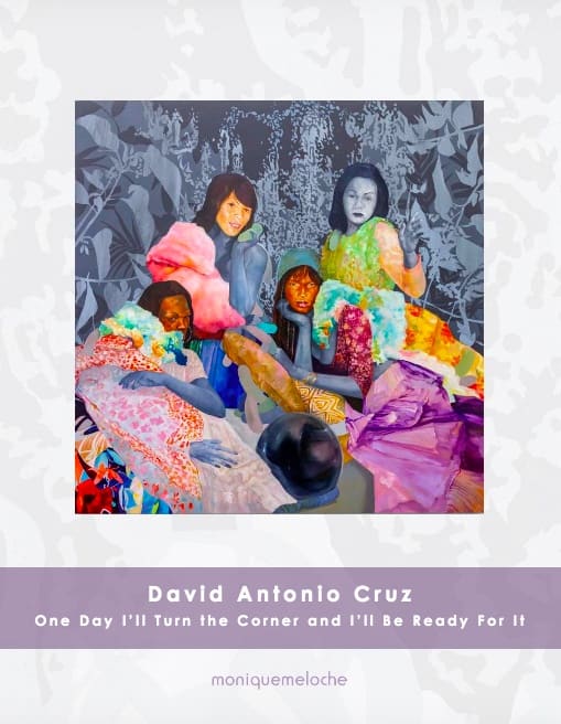 David Antonio Cruz: One Day I'll Turn the Corner and I'll Be Ready For It , September 7- October 26
