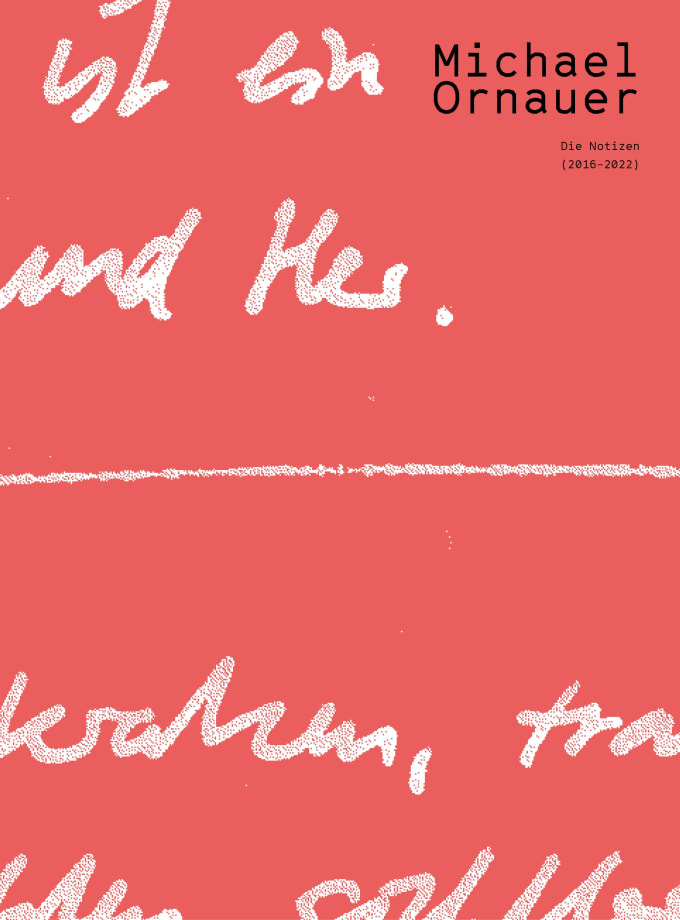 Michael Ornauer, Die Notizen (2016 - 2022)