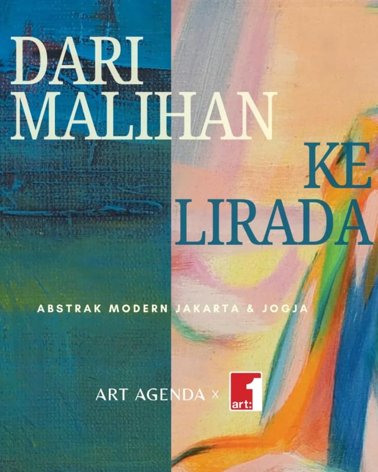 ART MOMENTS JAKARTA 2025, Dari Malihan ke Lirada: Abstrak Modern Jakarta & Jogja