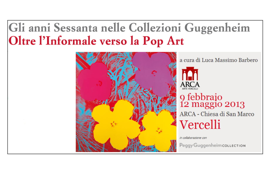 Gli anni Sessanta nelle Collezioni Guggenheim. Oltre l'Informale verso la Pop Art"