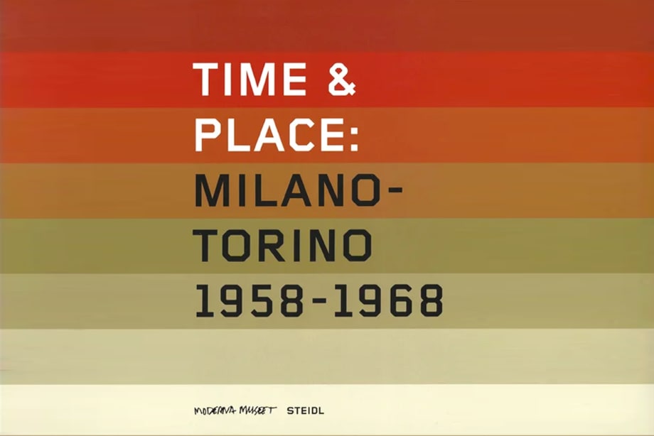 Time&Place: Milano|Torino 1958-1968