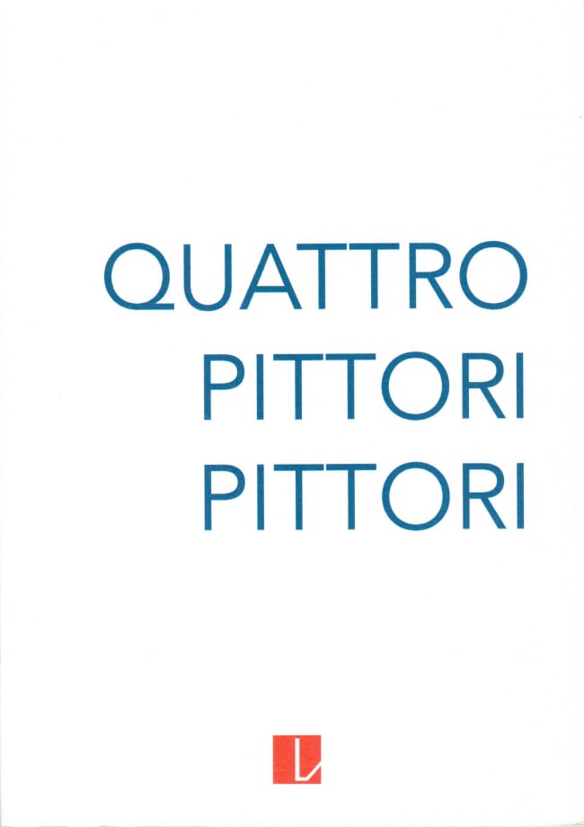 Quattro pittori pittori, Rodolfo Aricò, Marco Gastini, Giorgio Griffa, Claudio Olivieri