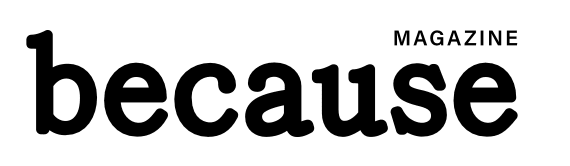 Because Magazine , Not a House but a Memory