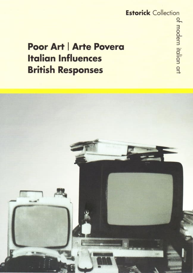 Poor Art | Arte Povera , Italian Influences British Responses