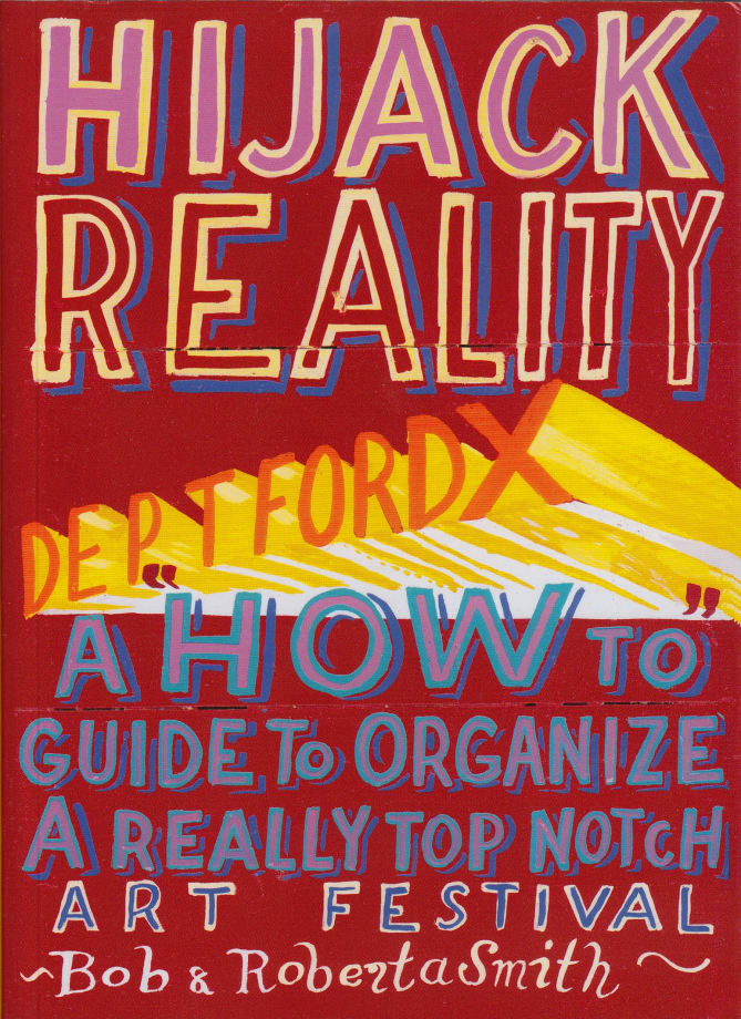 Hijack Reallity, A 'How-To' Guide to Organise a Really Top Notch Art Festival