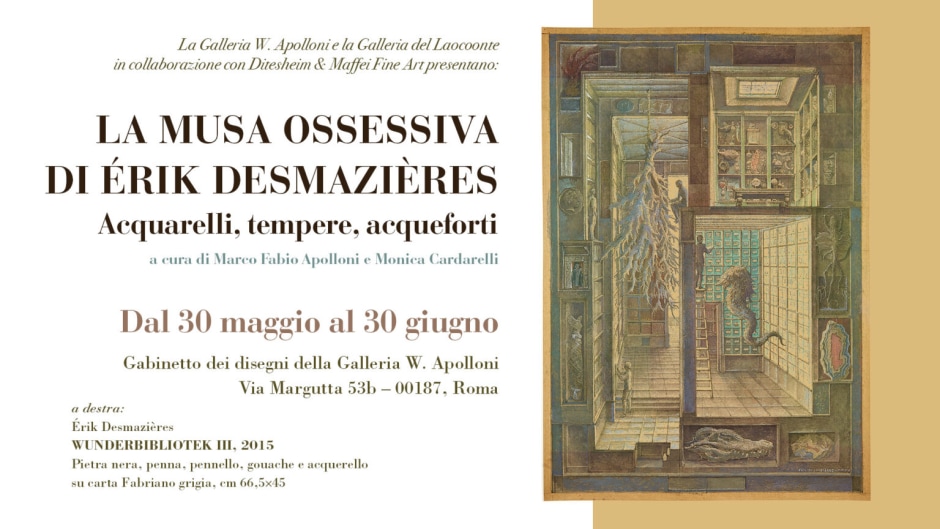 EXPOSITION LA MUSA OSSESSIVA DI ÉRIK DESMAZIÈRES ROMA - Galleria W. Apolloni & Galleria del Laocoonte. avec la collaboration de ditesheim & Maffei fine arts